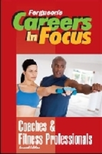 Book Cover for Careers in Focus. Coaches and Fitness Professionals by Ferguson Publishing