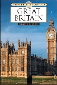 Book Cover for A Brief History of Great Britain by William E Burns