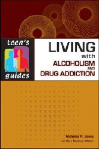 Book Cover for Living With Alcoholism and Drug Addiction by Nicholas Lessa, Sara D Gilbert