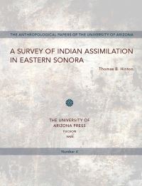 Book Cover for A Survey of Indian Assimilation in Eastern Sonora by Thomas B Hinton