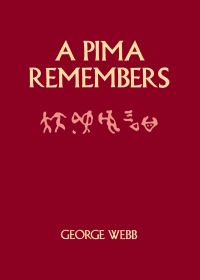 Book Cover for A Pima Remembers by George Webb