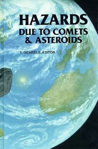 Book Cover for Hazards Due to Comets and Asteroids by Tom Gehrels, Mildred Shapley Matthews, A M Schumann