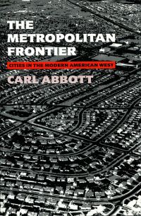 Book Cover for The Metropolitan Frontier by Carl Abbott