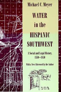 Book Cover for Water in the Hispanic Southwest by Michael C Meyer
