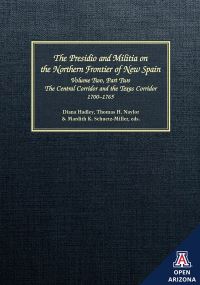 Book Cover for The Presidio and Militia on the Northern Frontier of New Spain by Diana Hadley, Thomas H Naylor, Mardith K SchuetzMiller