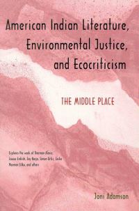 Book Cover for American Indian Literature, Environmental Justice, and Ecocriticism by Joni Adamson