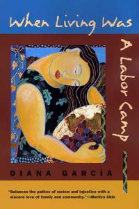 Book Cover for When Living Was a Labor Camp by Diana García
