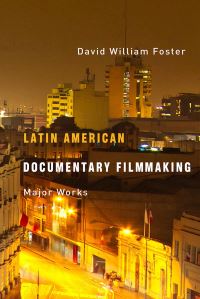 Book Cover for Latin American Documentary Filmmaking by David William Foster