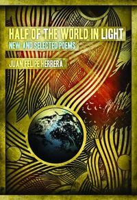 Book Cover for Half of the World in Light by Juan Felipe Herrera