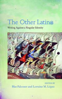 Book Cover for The Other Latin@ by Blas Falconer, Lorraine López