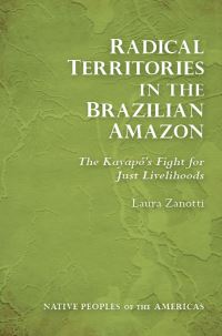 Book Cover for Radical Territories in the Brazilian Amazon by Laura Zanotti