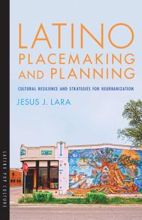 Book Cover for Latino Placemaking and Planning by Jesus J Lara