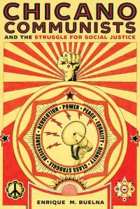 Book Cover for Chicano Communists and the Struggle for Social Justice by Enrique M Buelna