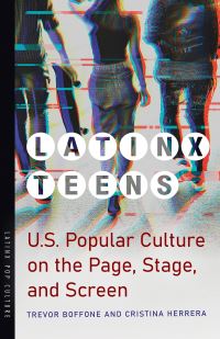 Book Cover for Latinx Teens by Trevor Boffone, Cristina Herrera