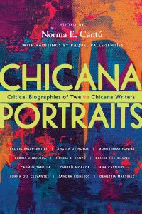 Book Cover for Chicana Portraits by Norma E Cantú, Raquel Valle Sentíes