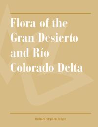 Book Cover for Flora of the Gran Desierto and Río Colorado Delta by Richard Stephen Felger