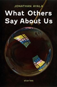 Book Cover for What Others Say About Us by Jonathan Ayala