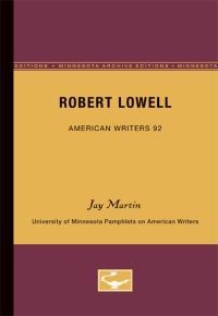Book Cover for Robert Lowell - American Writers 92 by Jay Martin