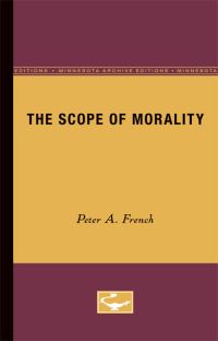 Book Cover for The Scope of Morality by Peter A French