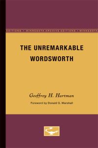 Book Cover for The Unremarkable Wordsworth by Geoffrey H Hartman