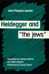 Book Cover for Heidegger And The Jews by JeanFrançois Lyotard