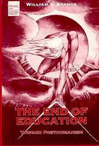 Book Cover for The End of Education by William V Spanos