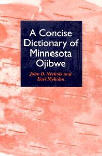 Book Cover for Concise Dictionary of Minnesota Ojibwe by John Nichols