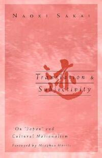 Book Cover for Translation and Subjectivity by Naoki Sakai, Meaghan Morris