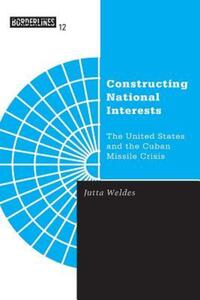 Book Cover for Constructing National Interests by Jutta Weldes