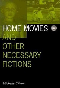 Book Cover for Home Movies and Other Necessary Fictions by Michelle Citron