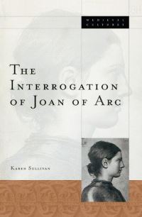 Book Cover for The Interrogation of Joan of Arc by Karen Sullivan