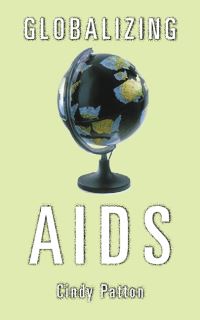 Book Cover for Globalizing AIDS by Cindy Patton