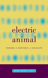 Book Cover for Electric Animal by Akira Mizuta Lippit