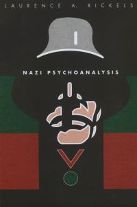 Book Cover for Nazi Psychoanalysis by Laurence A Rickels