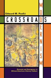Book Cover for Crossroads Modernism by Edward M Pavlic