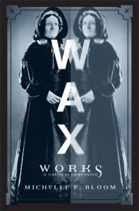 Book Cover for Waxworks by Michelle E Bloom