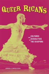 Book Cover for Queer Ricans by Lawrence M La FountainStokes