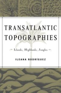 Book Cover for Transatlantic Topographies by Ileana Rodríguez
