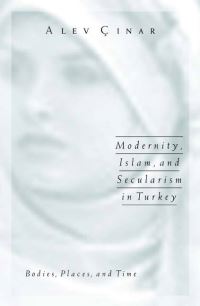 Book Cover for Modernity, Islam, and Secularism in Turkey by Alev Cinar