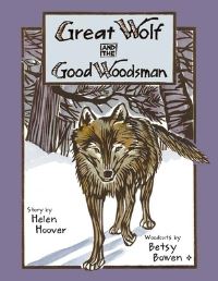 Book Cover for Great Wolf and the Good Woodsman by Helen Hoover, Betsy Bowen