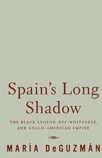 Book Cover for Spain's Long Shadow by María DeGuzmán
