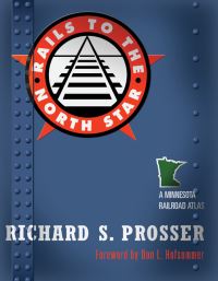 Book Cover for Rails to the North Star by Richard S. Prosser