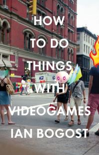 Book Cover for How to Do Things With Videogames by Ian Bogost