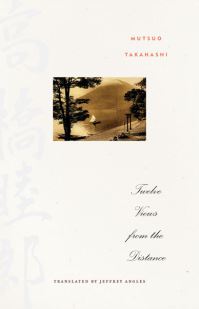 Book Cover for Twelve Views from the Distance by Mutsuo Takahashi