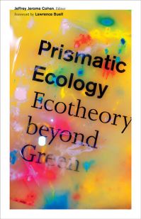 Book Cover for Prismatic Ecology by Jeffrey Jerome Cohen