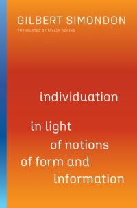 Book Cover for Individuation in Light of Notions of Form and Information by Gilbert Simondon