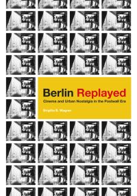 Book Cover for Berlin Replayed by Brigitta B Wagner