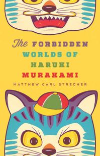 Book Cover for The Forbidden Worlds of Haruki Murakami by Matthew Strecher