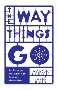 Book Cover for The Way Things Go by Aaron Jaffe