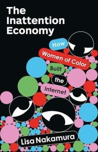 Book Cover for The Inattention Economy by Lisa Nakamura